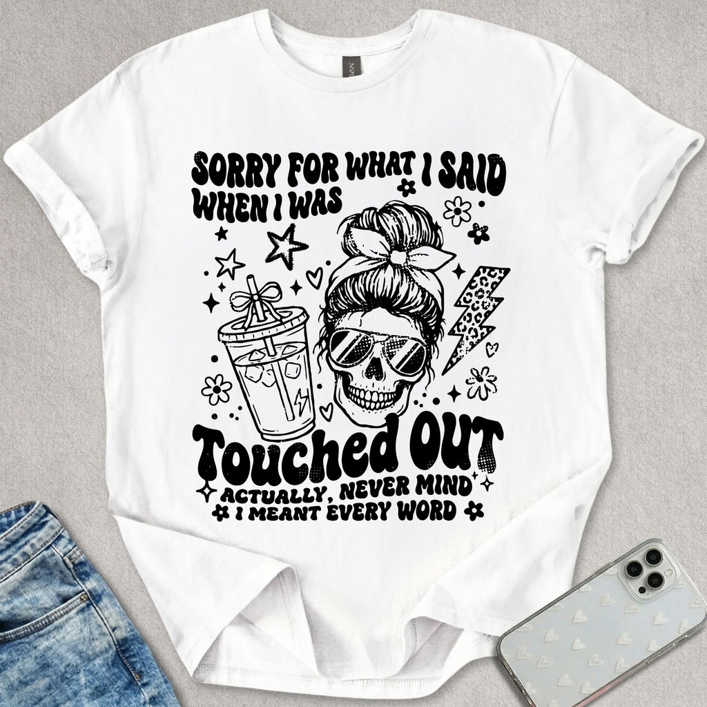 Touched Out T-shirt