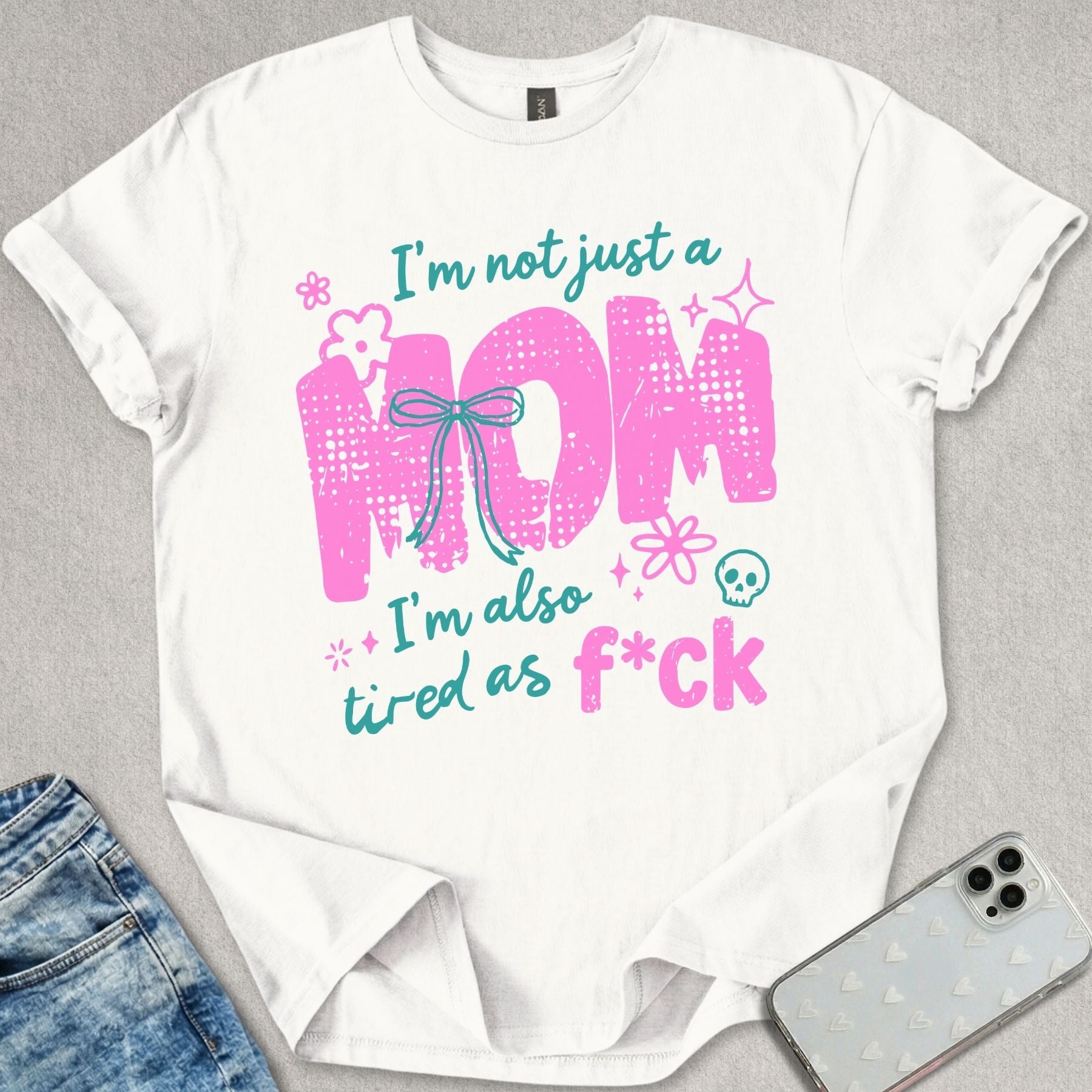 Not Just A Mom T-shirt