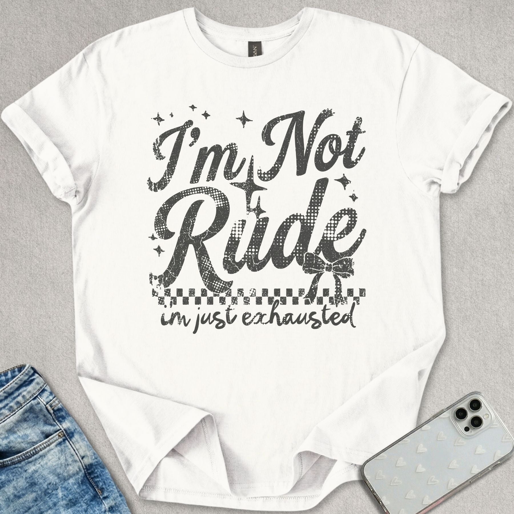 Not Rude Exhausted T-shirt