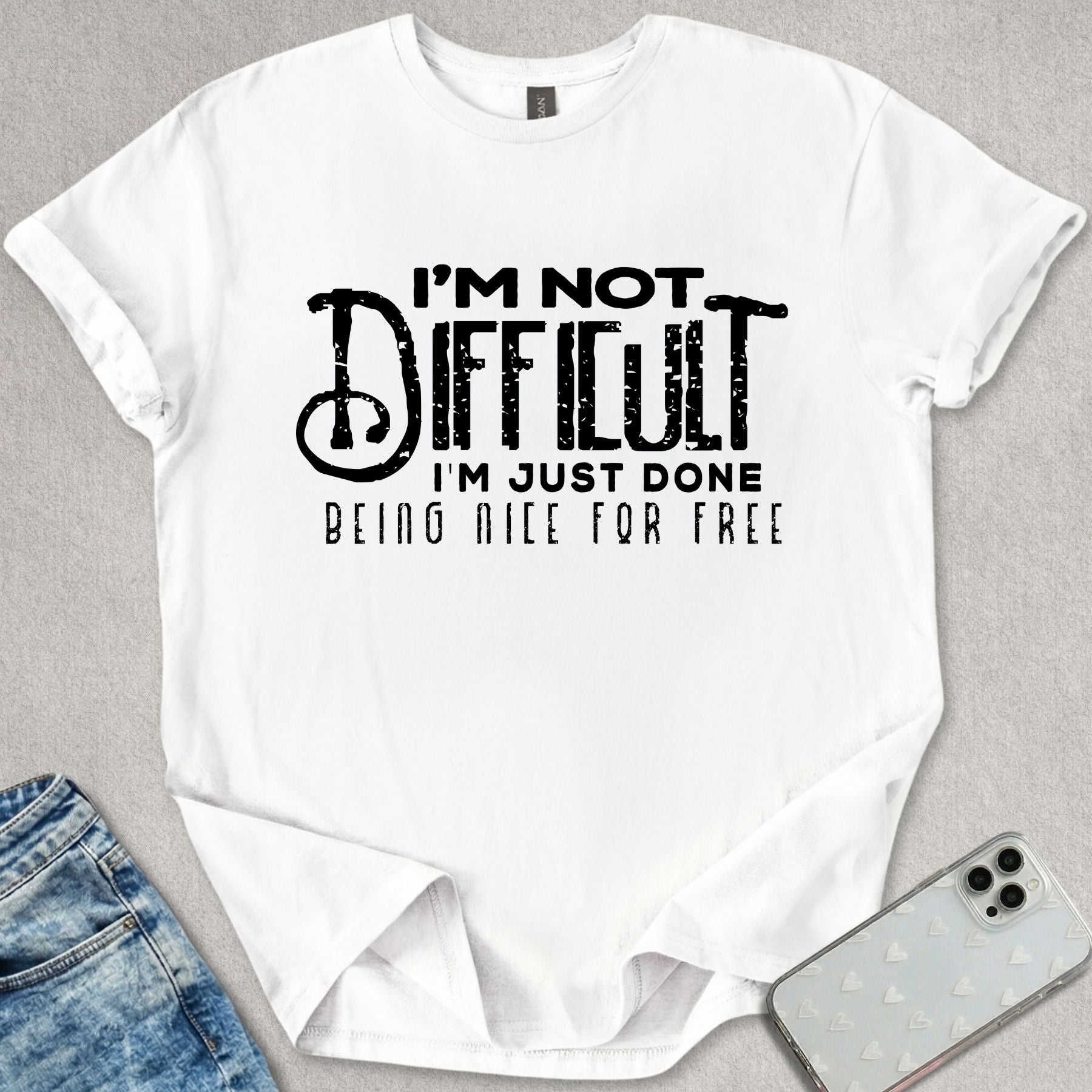 I'm Not Difficult T-shirt