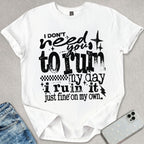Ruin My Day T-shirt