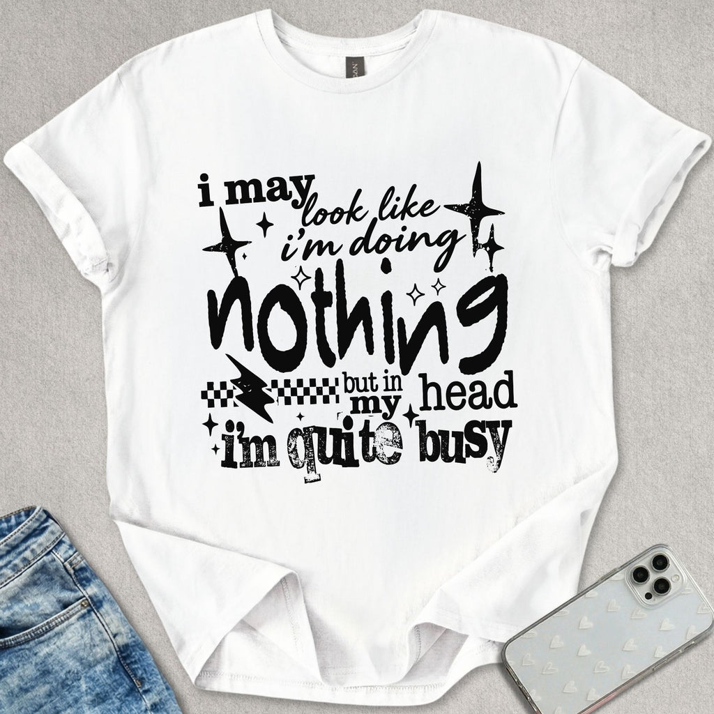 I'm Quite Busy T-shirt