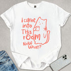 Now What? T-shirt