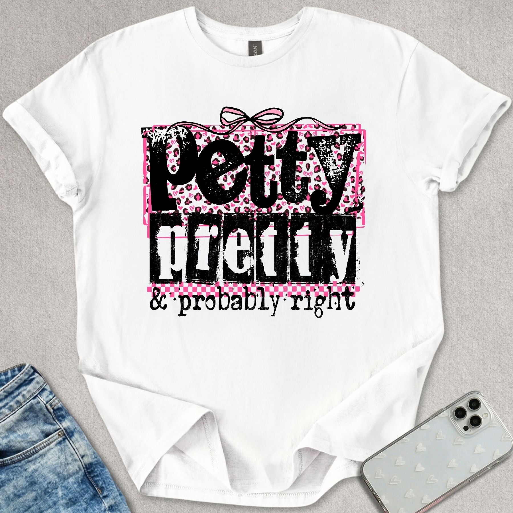 Petty Pretty Probably Right T-shirt