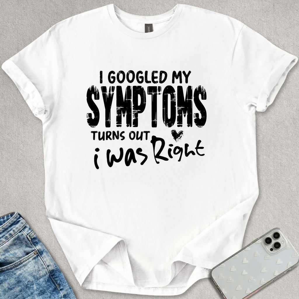 Turns Out I Was Right T-shirt