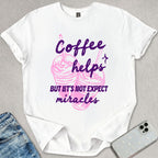 Coffee Helps T-shirt