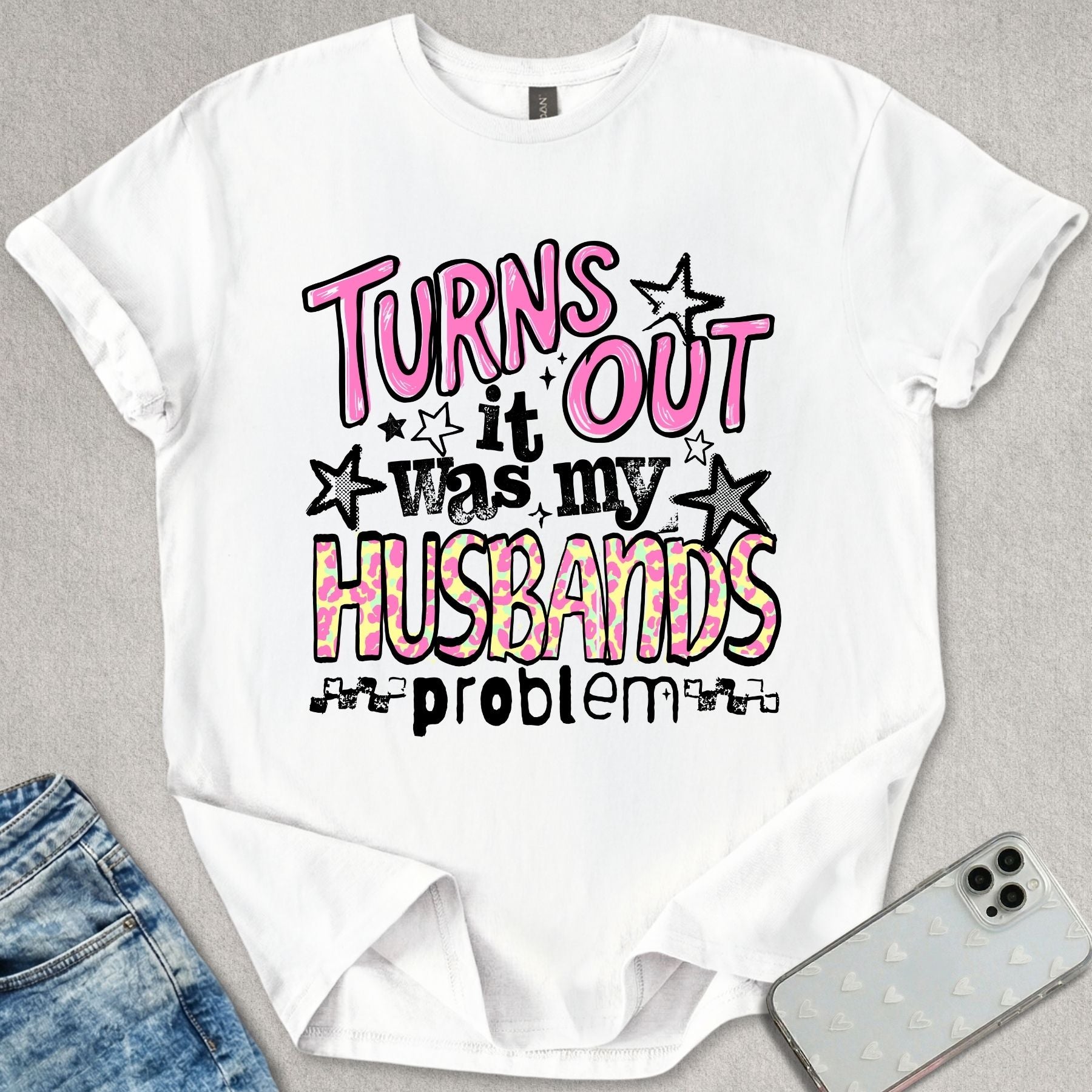 It Was My Husbands Problem T-shirt