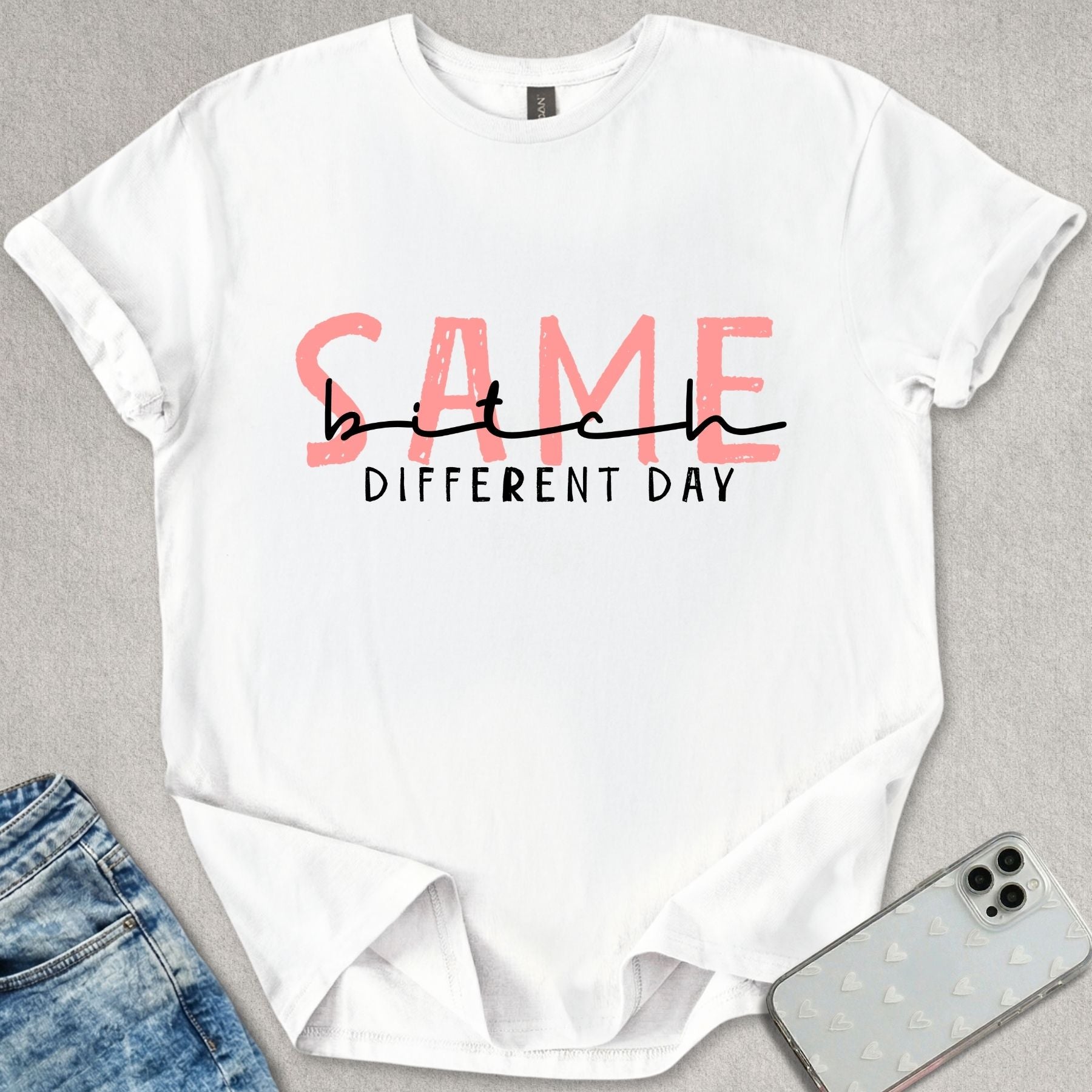 Same Bitch Different Day T-shirt