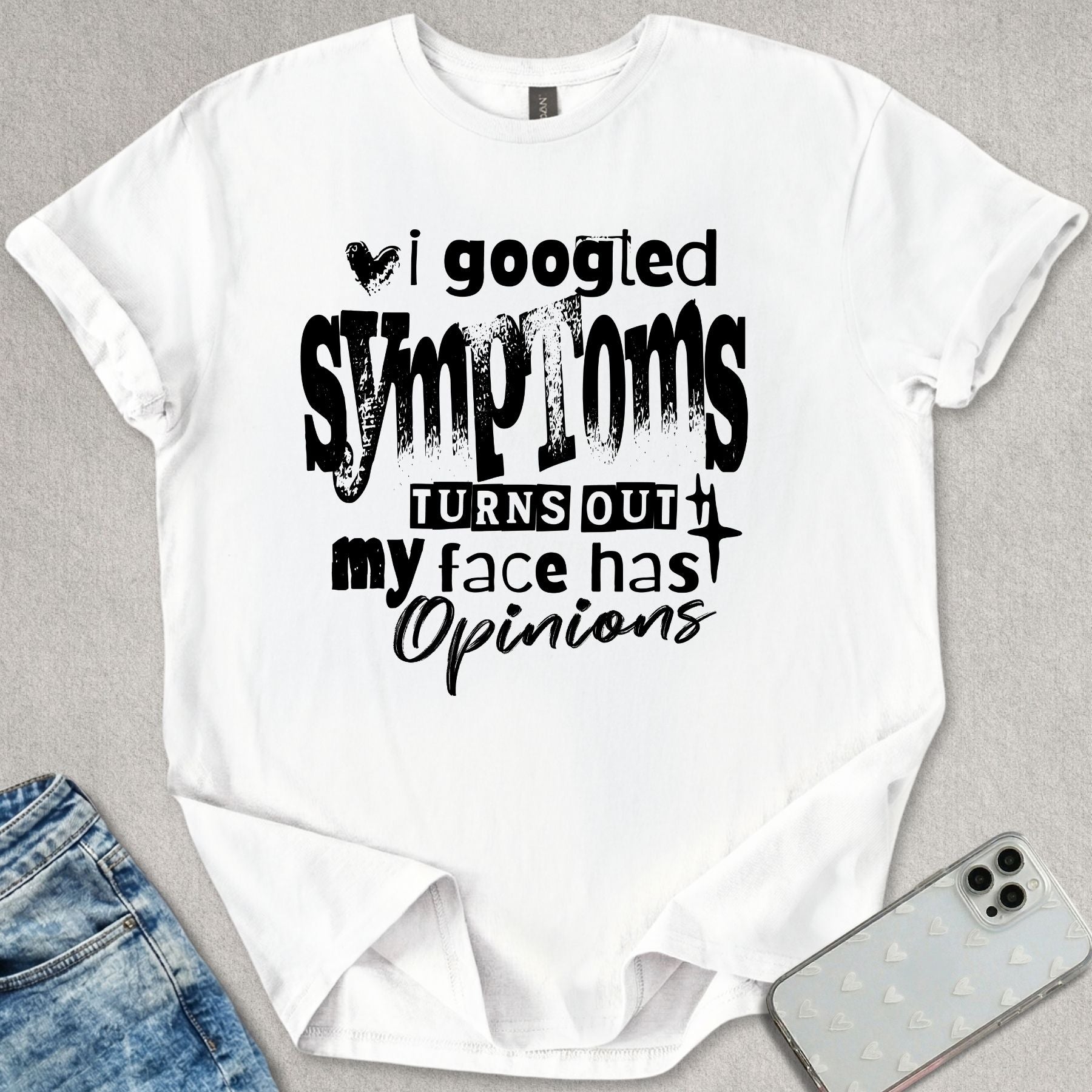 Turns Out My Face Has Opinions T-shirt