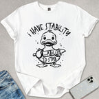 I Have Stability T-shirt