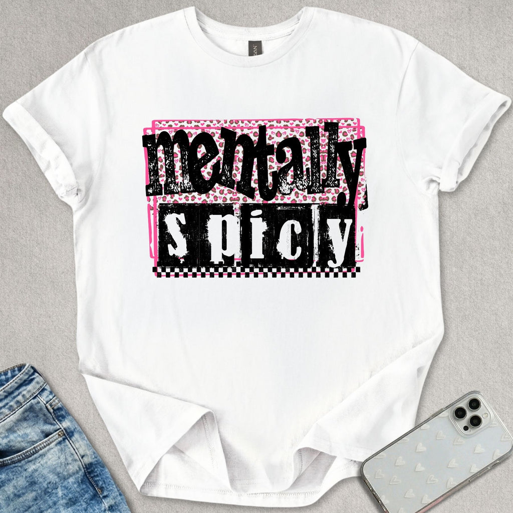 Mentally Spicy T-shirt