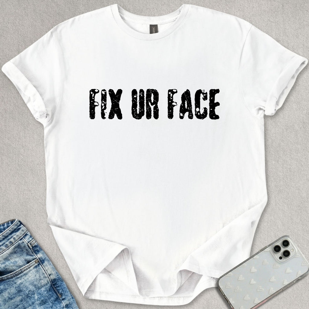 Fix Ur Face T-shirt