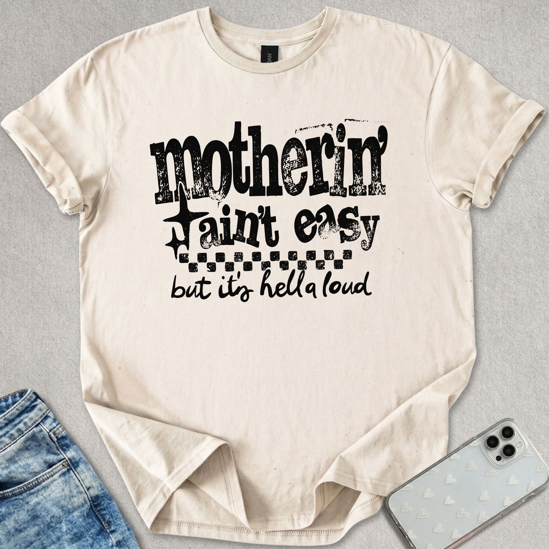 Motherin' Ain't Easy T-shirt