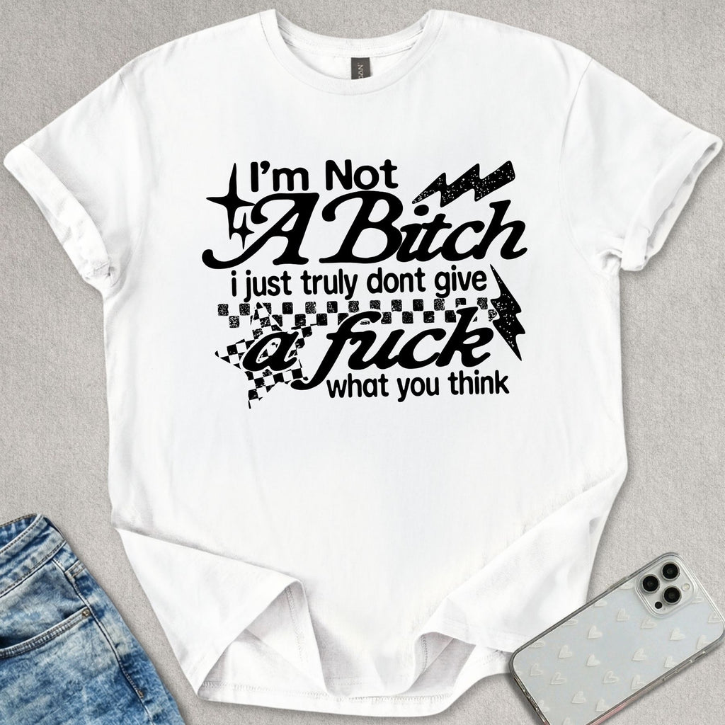 Not A B*tch T-shirt