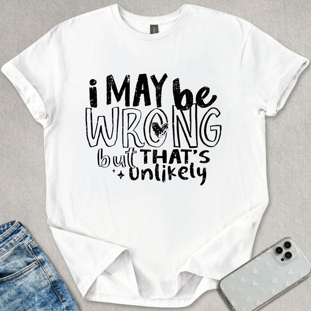 ...But That's Unlikely T-shirt