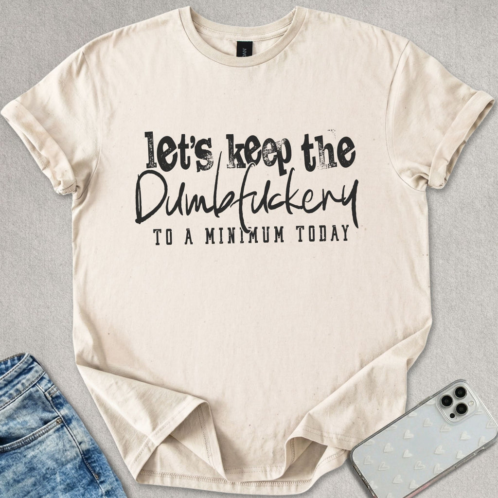Dumbf*ckery T-shirt