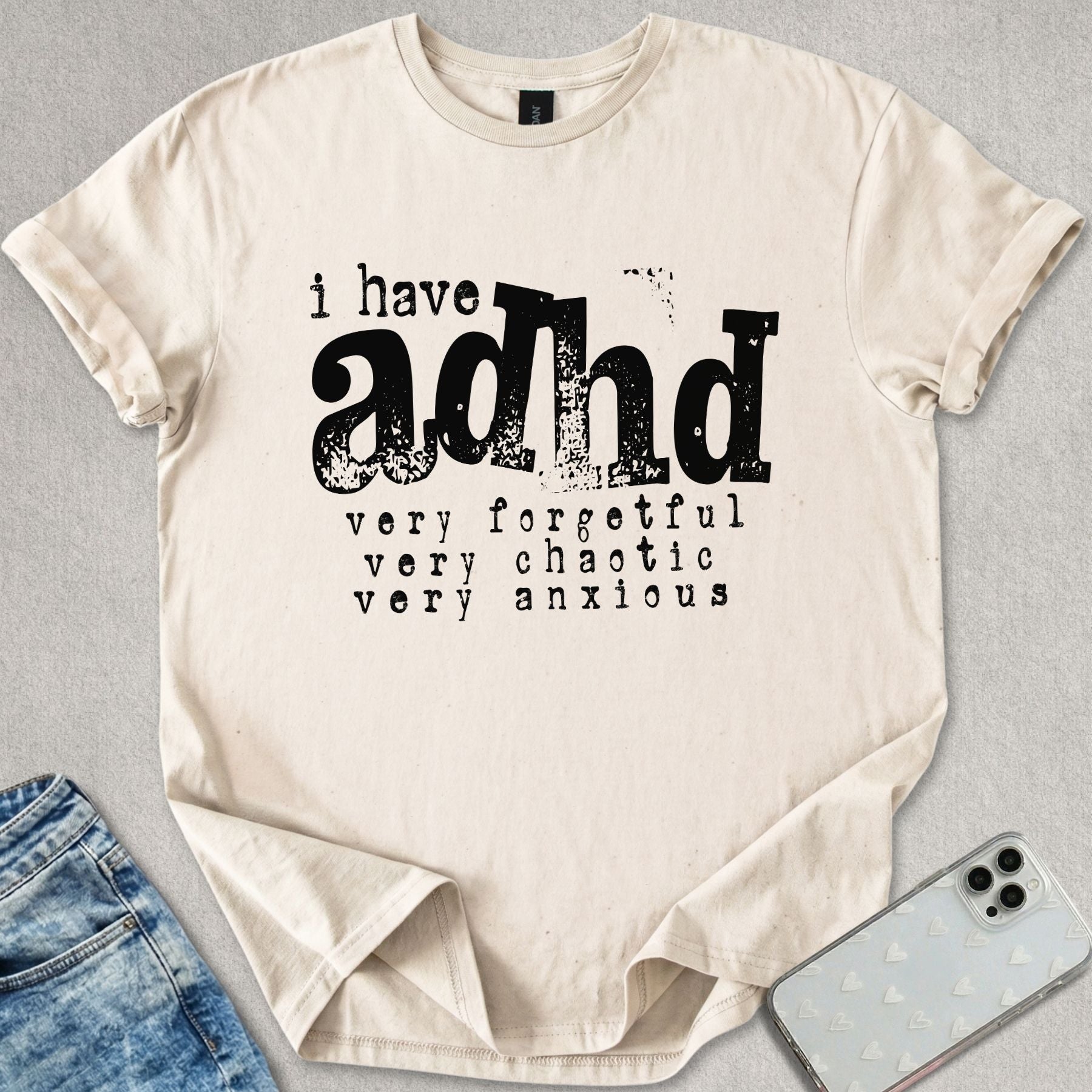 I Have ADHD T-shirt