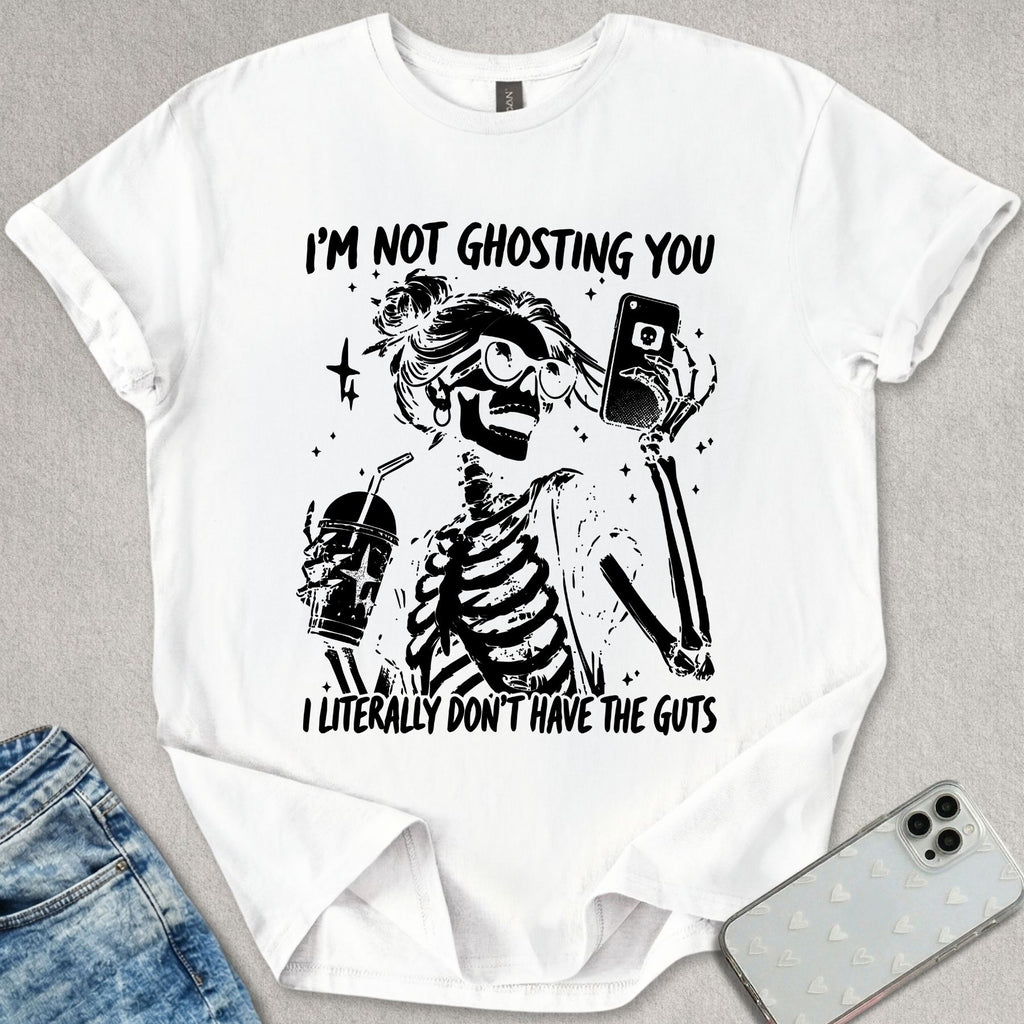 Not Ghosting You T-shirt