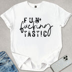 Fun-f*cking-tastic T-shirt