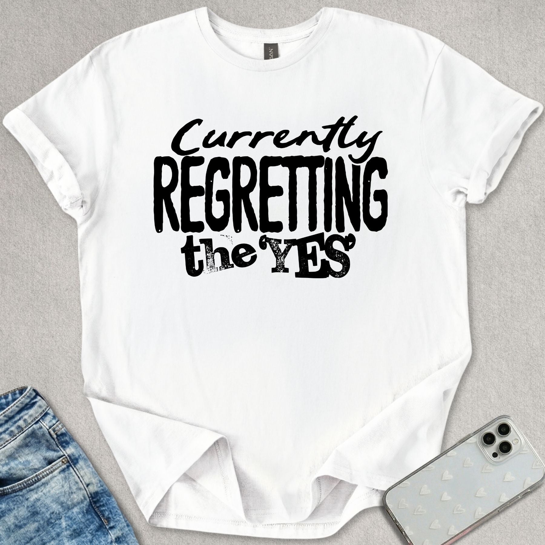 Currently Regretting The Yes T-shirt