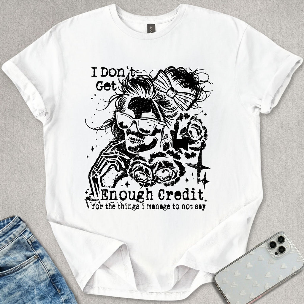 Don't Get Enough Credit T-shirt