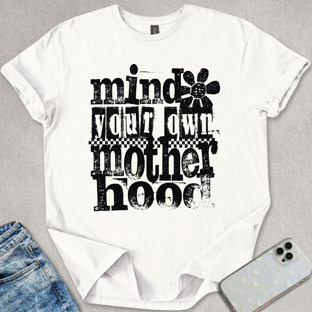 Mind Your Motherhood T-shirt