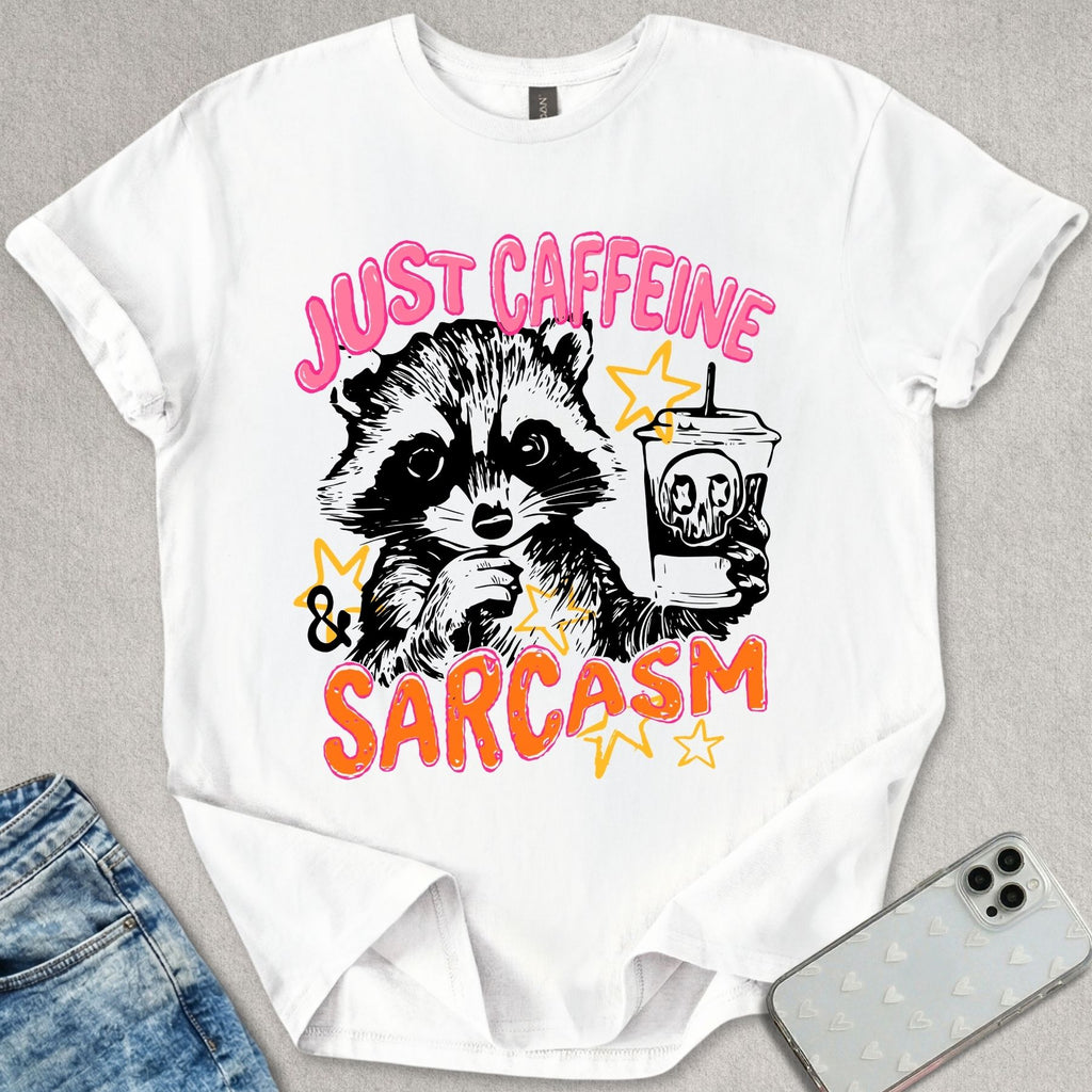 Just Caffeine & Sarcasm T-shirt