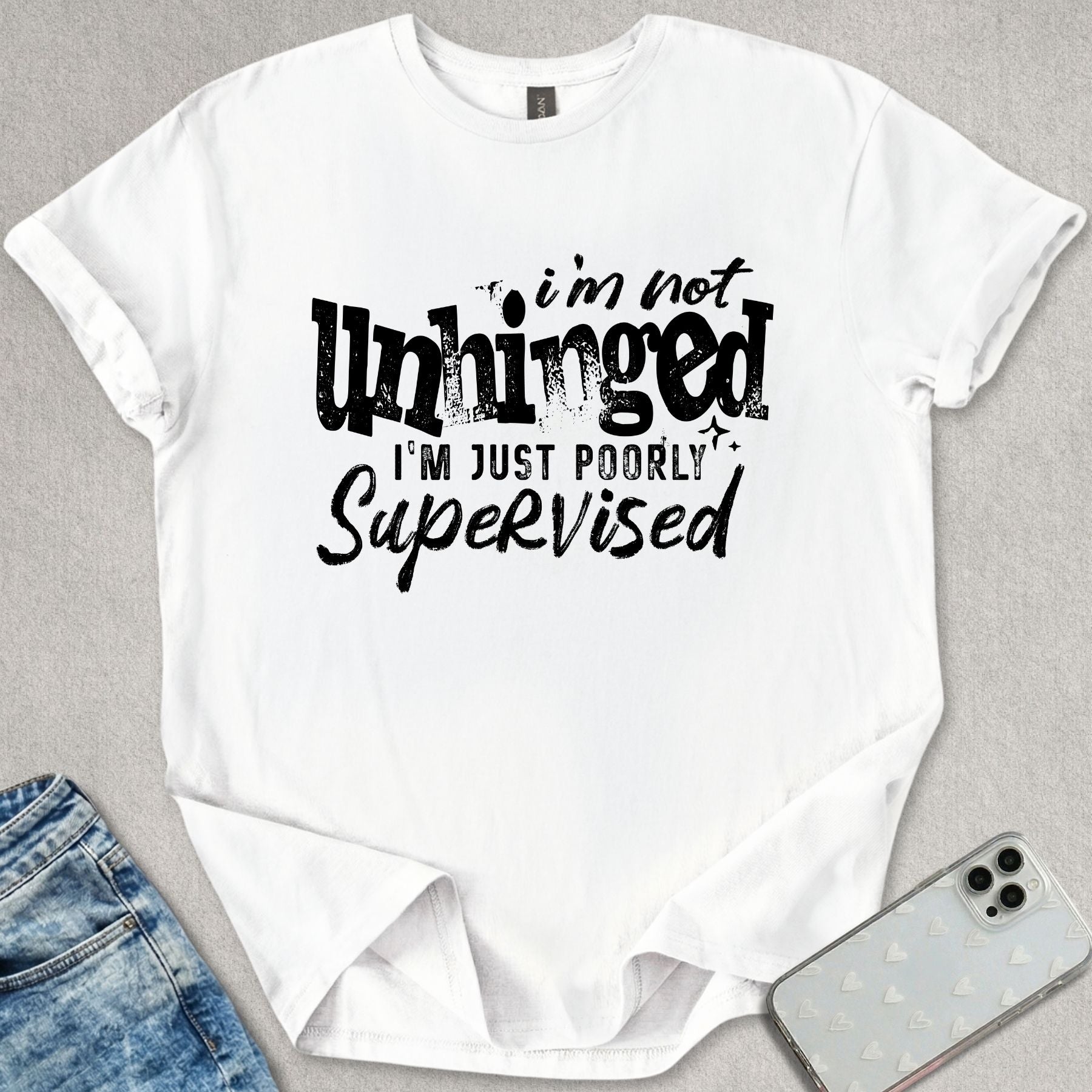 I'm Not Unhinged T-shirt