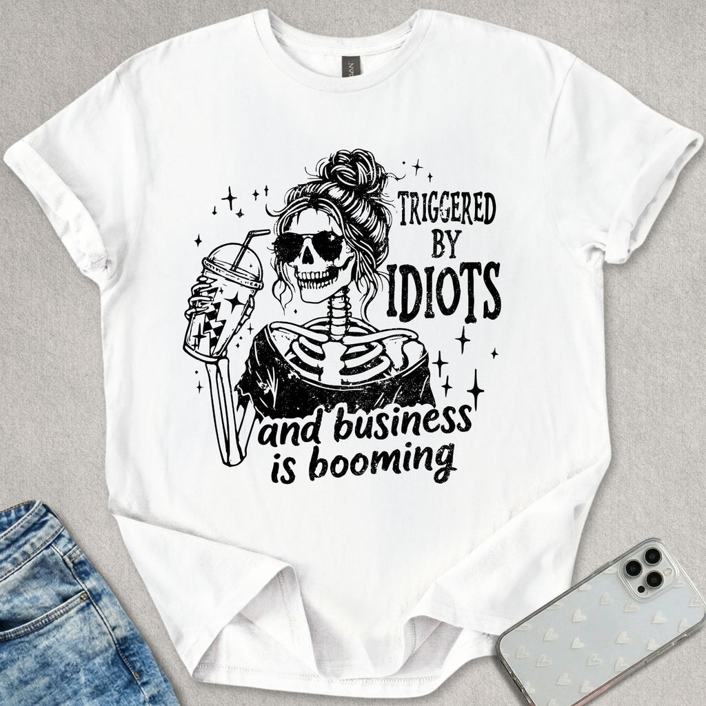 Triggered By Idiots T-shirt