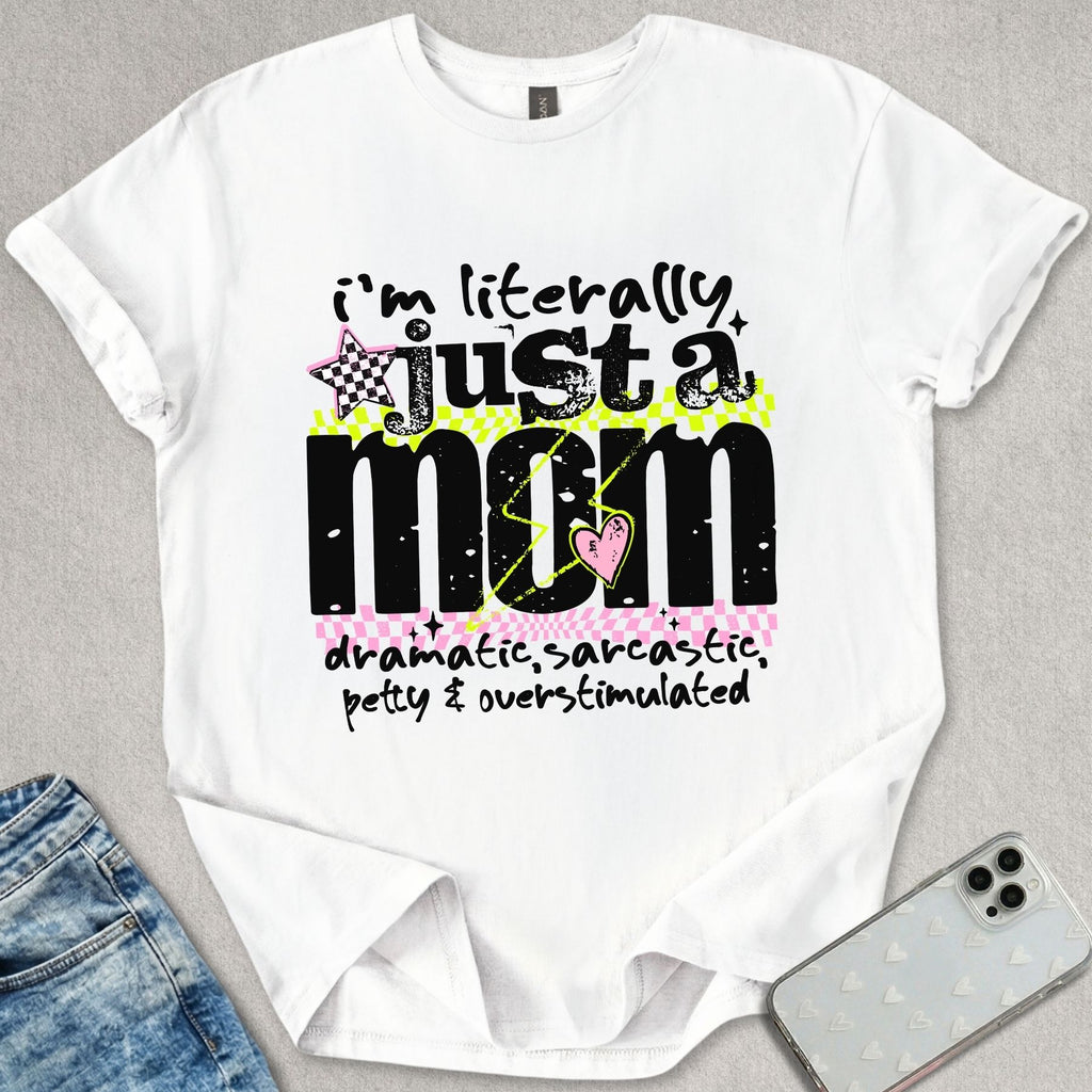 Just A Mom T-shirt
