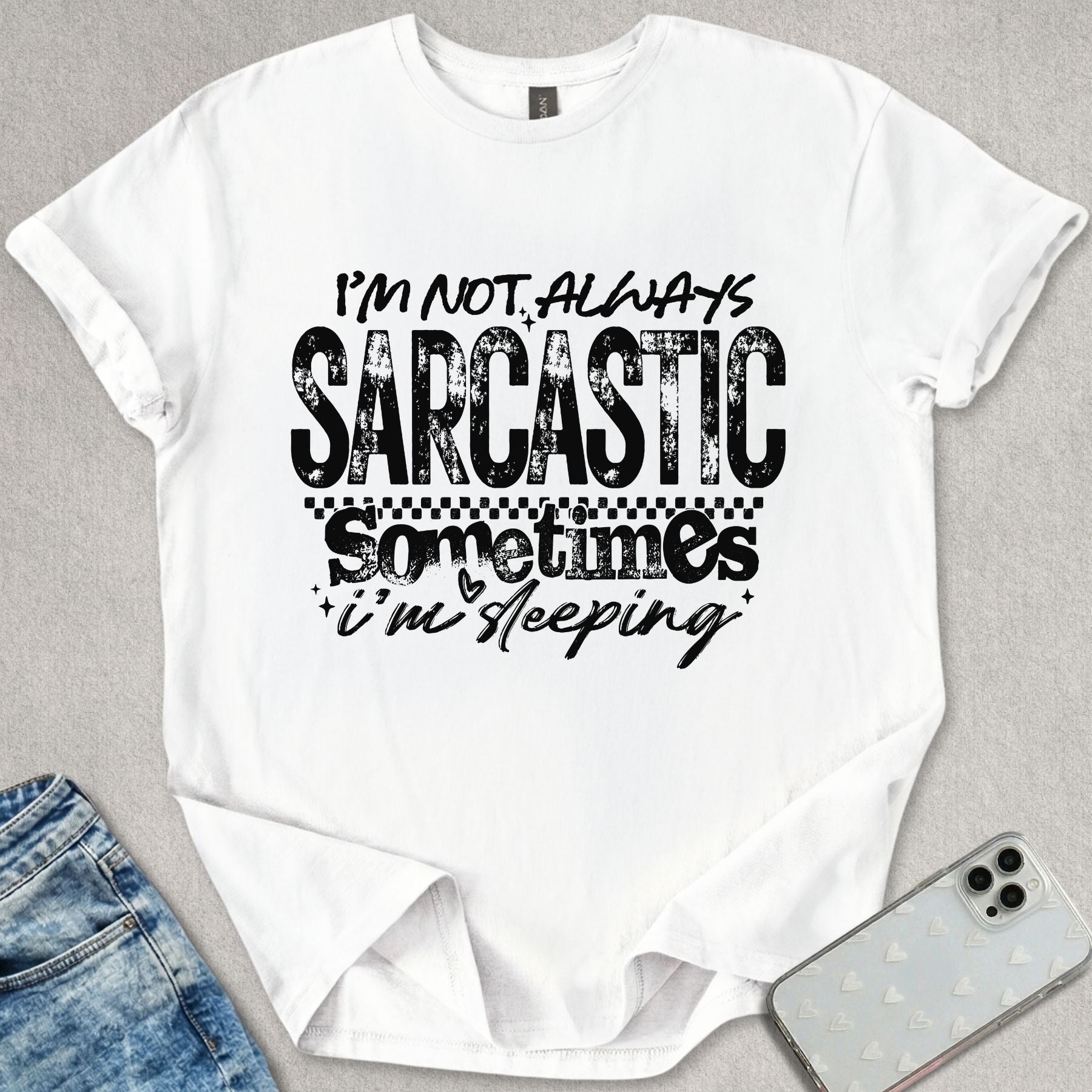 Not Always Sarcastic T-shirt