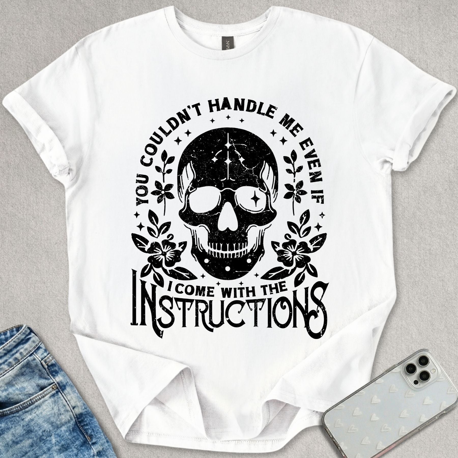You Couldn't Handle Me T-shirt