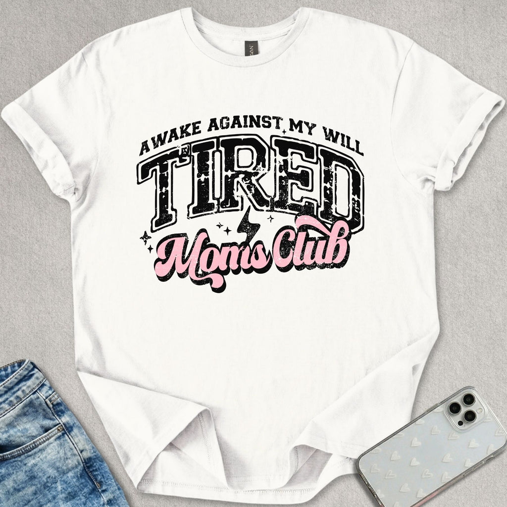 Tired Moms Club T-shirt
