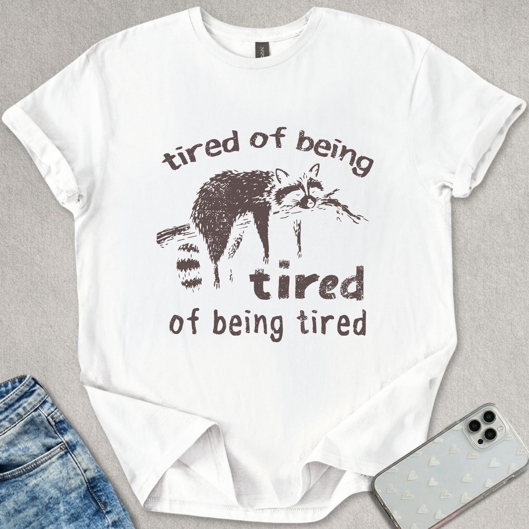 Tired Of Being Tired T-shirt