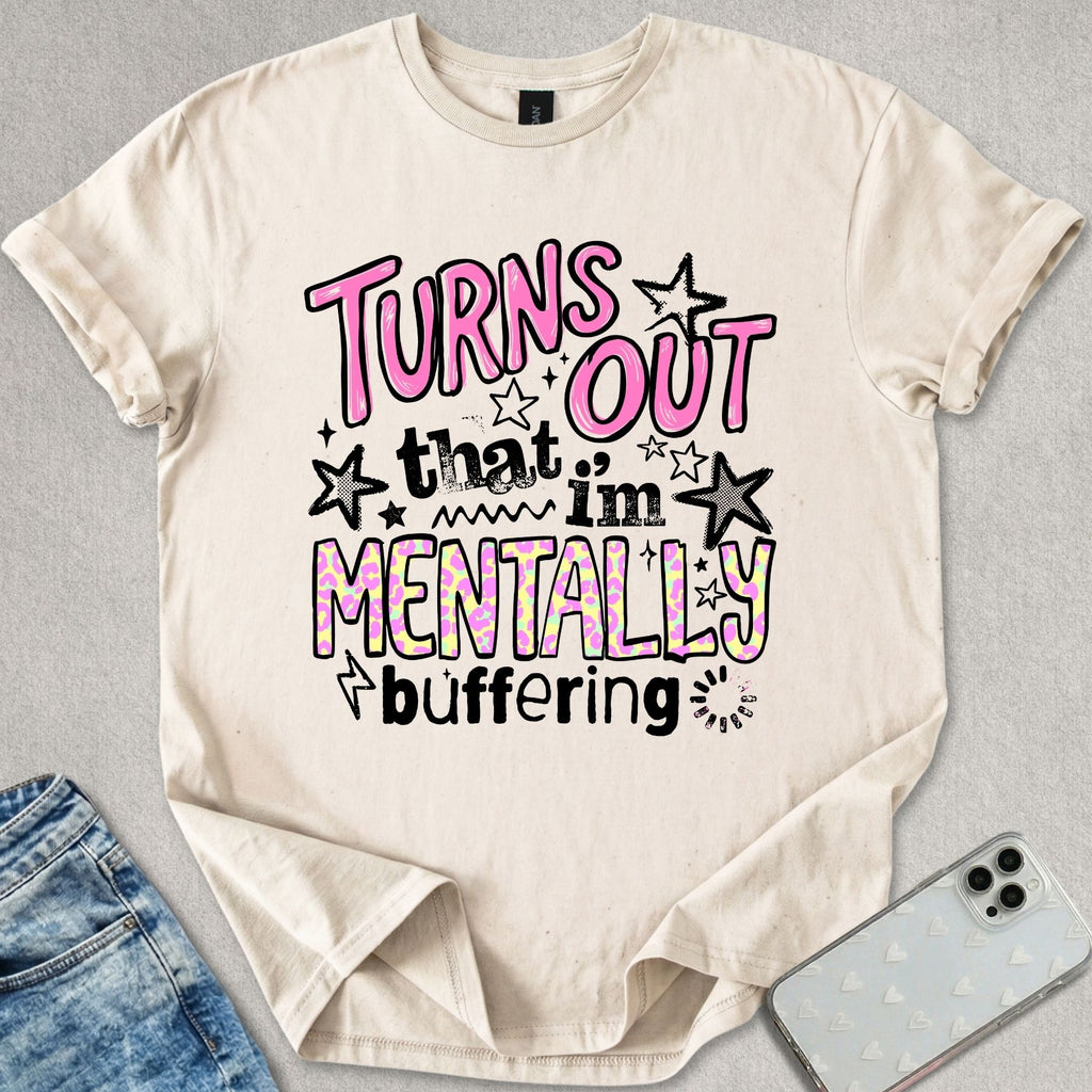 I'm Mentally Buffering T-shirt