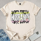 Husbands Last Nerve T-shirt