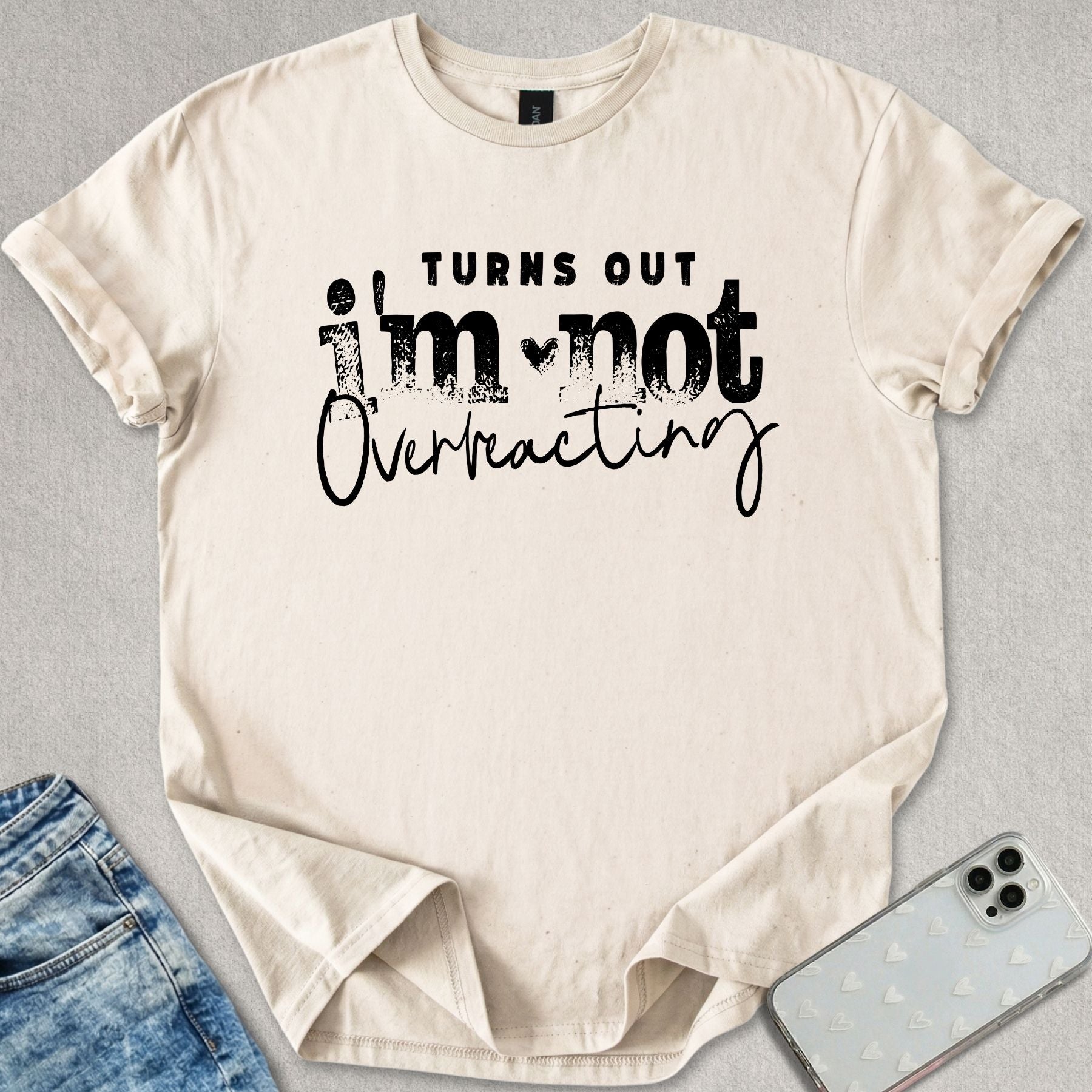 Not Overreacting T-shirt