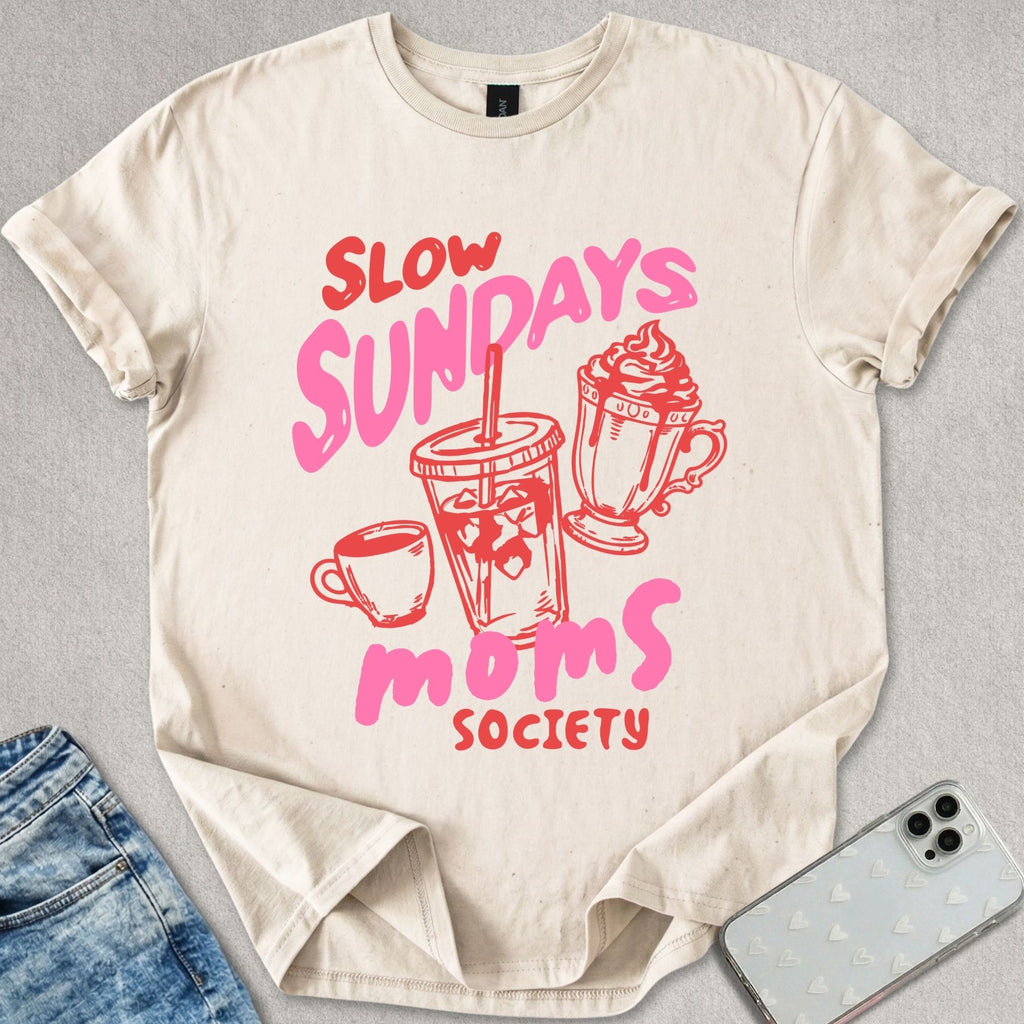 Slow Sundays Moms Society T-shirt