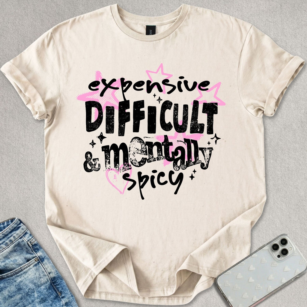Expensive Difficult & Mentally Spicy T-shirt