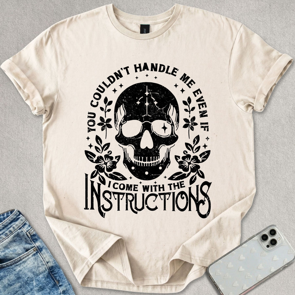 You Couldn't Handle Me T-shirt