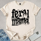 Feral Mama T-shirt