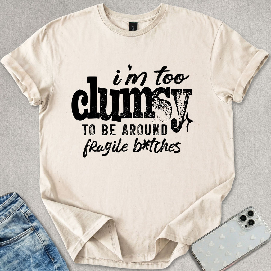 Fragile B*tches T-shirt