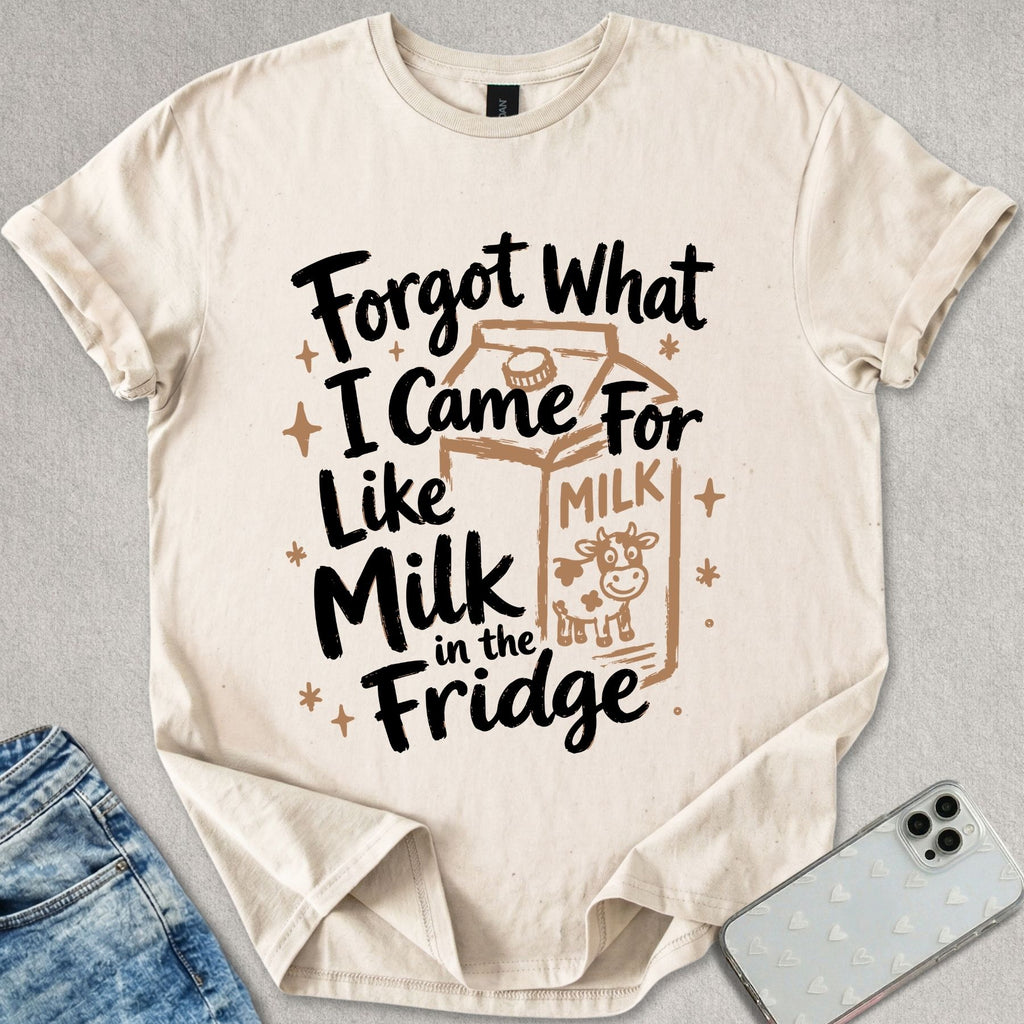 Forgot What I Came For T-shirt
