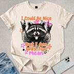 I Could Be Nice T-shirt