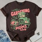 Gardening Moms Club T-shirt