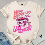 More Espresso Less Depresso T-shirt