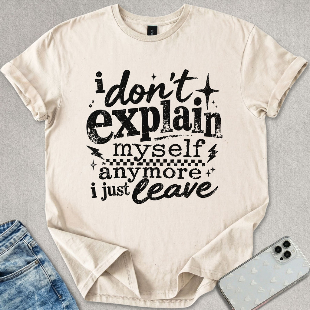 I Just Leave T-shirt