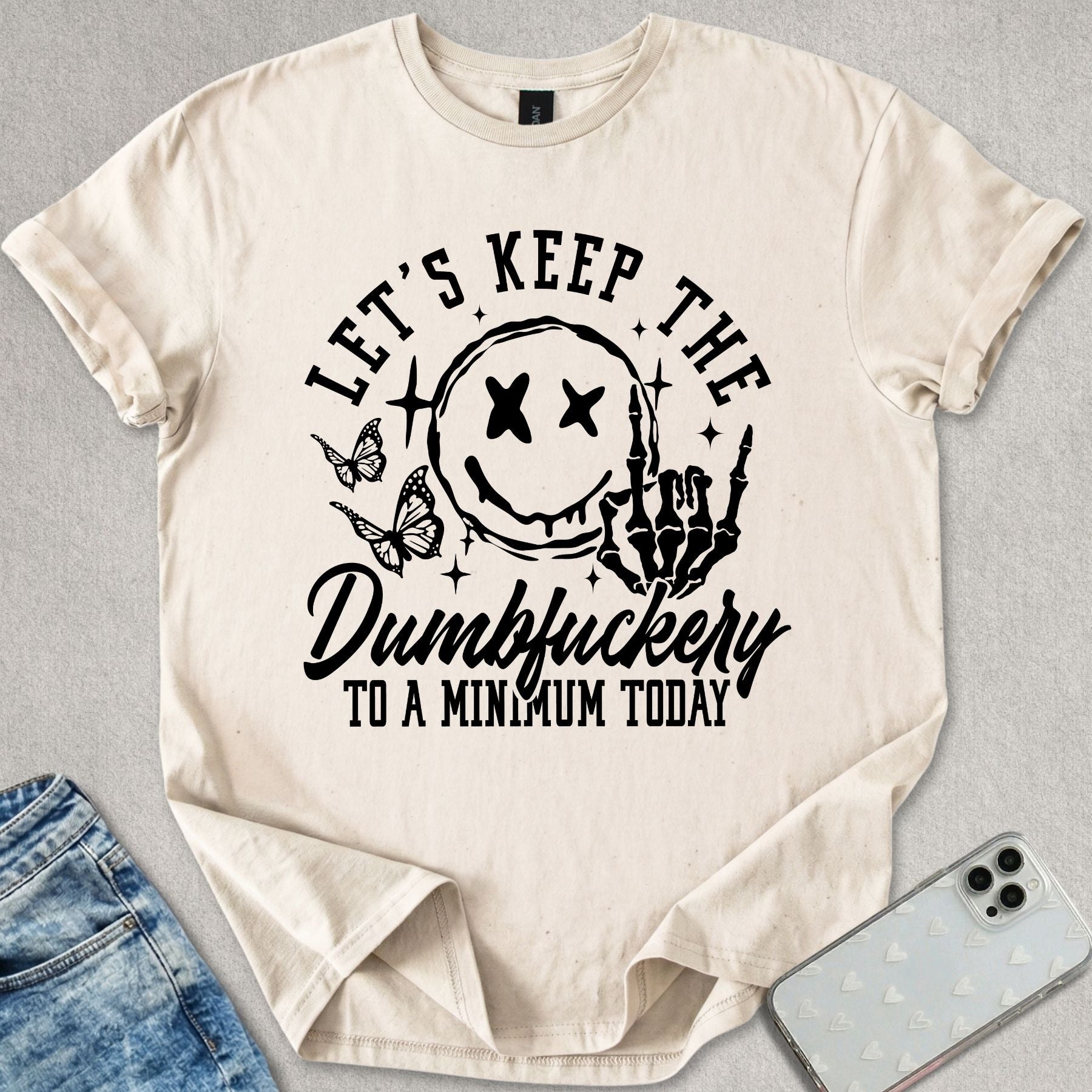 Keep The Dumf*ckery T-shirt