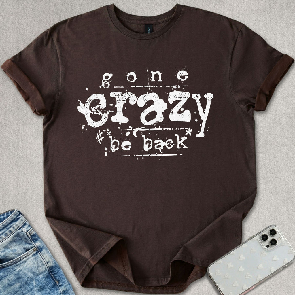 Gone Crazy T-shirt