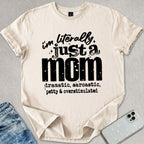 Literally Just A Mom T-shirt